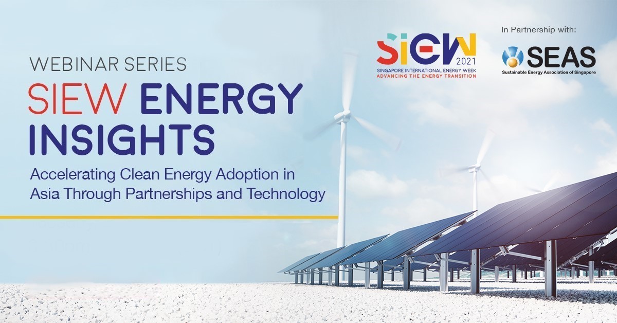 In case you missed it SIEW Webinar - Accelerating Clean Energy Adoption in Asia Through 